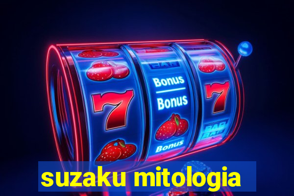 suzaku mitologia